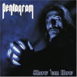 Descargar Pentagram - Show 'em How [2004] MEGA