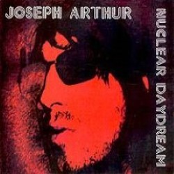 Descargar Joseph Arthur - Nuclear Daydream [2006] MEGA