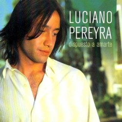 Descargar Luciano Pereyra - Dispuesto a amarte [2006] MEGA