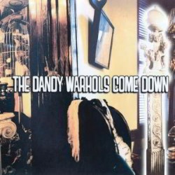 Descargar The Dandy Warhols - …The Dandy Warhols Come Down [1997] MEGA